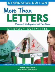 Title: More Than Letters, Standards Edition: Literacy Activities for Preschool, Kindergarten, and First Grade, Author: Sally Moomaw