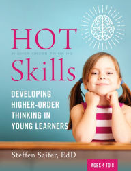 Title: HOT Skills: Developing Higher-Order Thinking in Young Learners, Author: Steffen Saifer