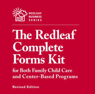 Title: Redleaf Complete Forms Kit for Both Family Child Care and Center-Based Programs, Revised Edition, Author: Redleaf Press