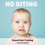 Title: No Biting PowerPoint Training, Author: Gretchen Kinnell