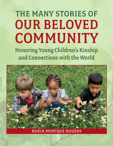 the Many Stories of Our Beloved Community: Honoring Young Children's Kinship and Connections with World