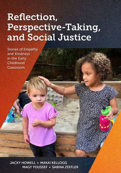 Reflection, Perspective-Taking, and Social Justice: Stories of Empathy Kindness the Early Childhood Classroom
