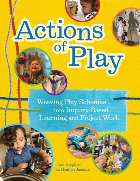 Actions of Play: Weaving Play Schemas into Inquiry-Based Learning and Project Work