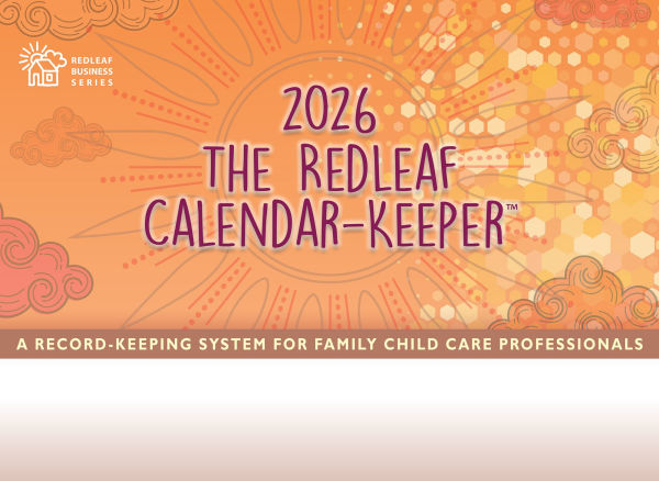 The Redleaf Calendar-Keeper 2026: A Record-Keeping System for Family Child Care Professionals