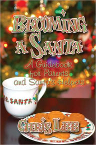 Title: Becoming A Santa, Author: Chris Lee
