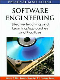 Title: Software Engineering: Effective Teaching and Learning Approaches and Practices, Author: Heidi J.C. Ellis