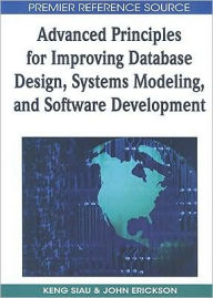 Title: Advanced Principles for Improving Database Design, Systems Modeling, and Software Development, Author: Keng Siau