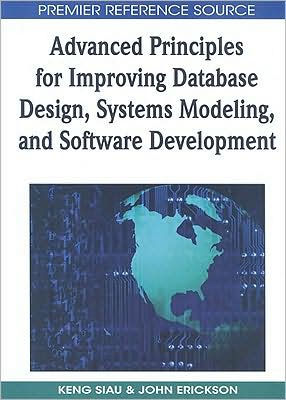 Advanced Principles for Improving Database Design, Systems Modeling, and Software Development