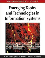 Title: Emerging Topics and Technologies in Information Systems, Author: Miltiadis D. Lytras