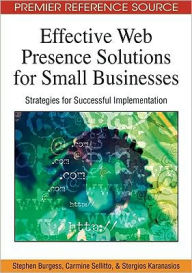 Title: Effective Web Presence Solutions for Small Businesses: Strategies for Successful Implementation, Author: Stephen Burgess