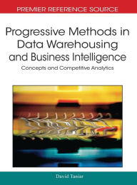 Title: Progressive Methods in Data Warehousing and Business Intelligence: Concepts and Competitive Analytics, Author: David Taniar