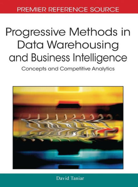 Progressive Methods in Data Warehousing and Business Intelligence: Concepts and Competitive Analytics