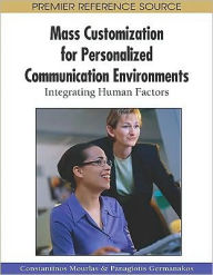 Title: Mass Customization for Personalized Communication Environments: Integrating Human Factors, Author: Constantinos Mourlas