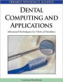 Dental Computing and Applications: Advanced Techniques for Clinical Dentistry