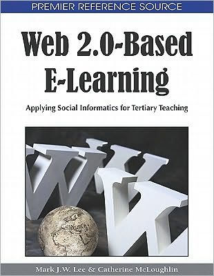 Web 2.0-Based E-Learning: Applying Social Informatics for Tertiary Teaching