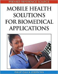 Title: Mobile Health Solutions For Biomedical Applications, Author: Phillip Olla