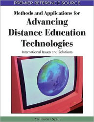 Title: Methods and Applications for Advancing Distance Education Technologies: International Issues and Solutions, Author: Mahbubur Rahman Syed