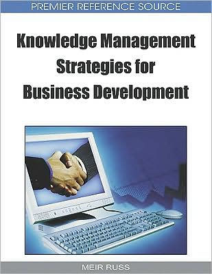 Knowledge Management Strategies for Business Development