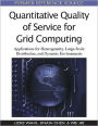 Quantitative Quality of Service for Grid Computing: Applications for Heterogeneity, Large-Scale Distribution, and Dynamic Environments