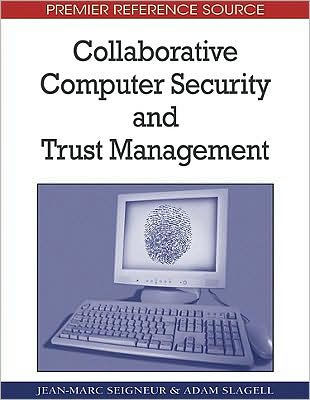 Collaborative Computer Security and Trust Management