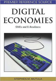 Title: Digital Economies: SMEs and E-Readiness, Author: Stephen M. Mutula