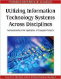 Utilizing Information Technology Systems Across Disciplines: Advancements in the Application of Computer Science