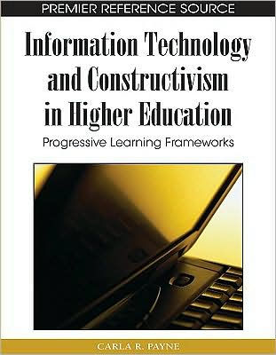 Information Technology and Constructivism in Higher Education: Progressive Learning Frameworks