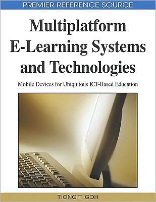Multiplatform E-Learning Systems and Technologies: Mobile Devices for Ubiquitous ICT-Based Education
