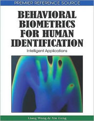 Title: Behavioral Biometrics for Human Identification: Intelligent Applications, Author: Liang Wang