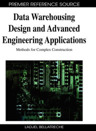 Data Warehousing Design And Advanced Engineering Applications