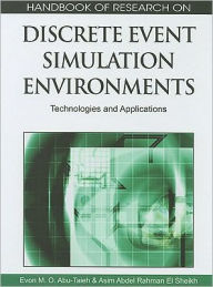 Title: Handbook of Research on Discrete Event Simulation Environments: Technologies and Applications, Author: Evon M. O. Abu-Taieh