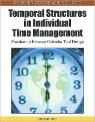 Title: Temporal Structures in Individual Time Management: Practices to Enhance Calendar Tool Design, Author: Dezhi Wu