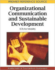 Title: Organizational Communication and Sustainable Development: ICTs for Mobility, Author: Anette Hallin