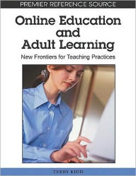 Title: Online Education and Adult Learning: New Frontiers for Teaching Practices, Author: Terry T. Kidd