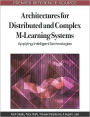 Architectures for Distributed and Complex M-Learning Systems: Applying Intelligent Technologies