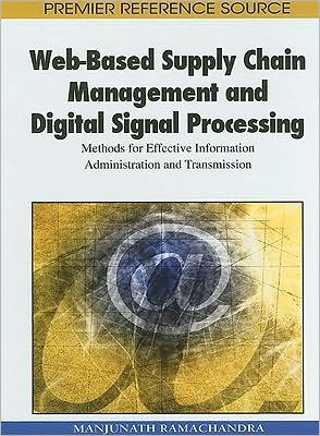 Web-Based Supply Chain Management and Digital Signal Processing: Methods for Effective Information Administration and Transmission