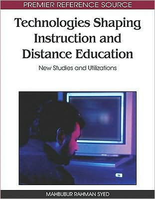 Technologies Shaping Instruction and Distance Education: New Studies and Utilizations