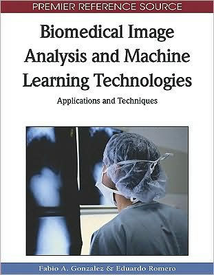 Biomedical Image Analysis and Machine Learning Technologies: Applications and Techniques