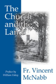 Title: The Church and the Land, Author: Fr. Vincent McNabb