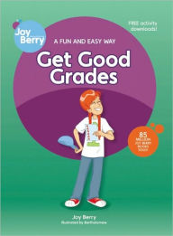 Title: A Fun And Easy Way To Get Good Grades, Author: Joy Berry