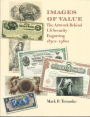 Images of Value: The Artwork behind US Security Engraving, 1830s-1980s