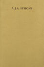 A. J. A. Symons: A Bibliomane, His Books, and His Clubs