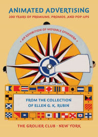 Download free ebooks for ipad ibooks Animated Advertising: 200 Years of Premiums, Promos, and Pop-ups, from the Collection of Ellen G. K. Rubin by Ellen G. K. Rubin, Ellen G. K. Rubin (English Edition)