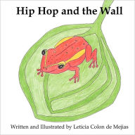 Title: Hip Hop and the Wall, Author: Leticia Colon De Mejias