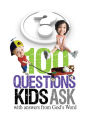 100 Questions Kids Ask with answers from God's Word