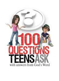 Title: 100 Questions Teens Ask with answers from God's Word, Author: Freeman Smith