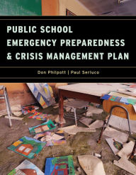 Title: Public School Emergency Preparedness and Crisis Management Plan, Author: Don Philpott