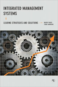 Title: Integrated Management Systems: Leading Strategies and Solutions, Author: Wayne Pardy