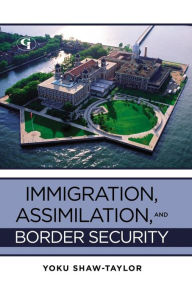 Title: Immigration, Assimilation, and Border Security, Author: Lorraine McCall