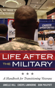 Title: Life After the Military: A Handbook for Transitioning Veterans, Author: Janelle B. Moore